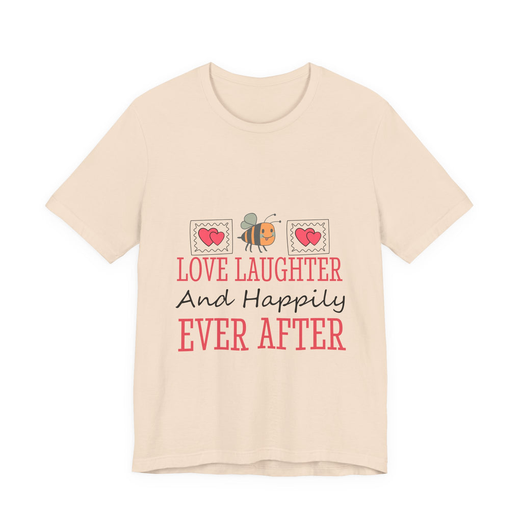 Love, Laughter and Happily Ever After T-Shirt