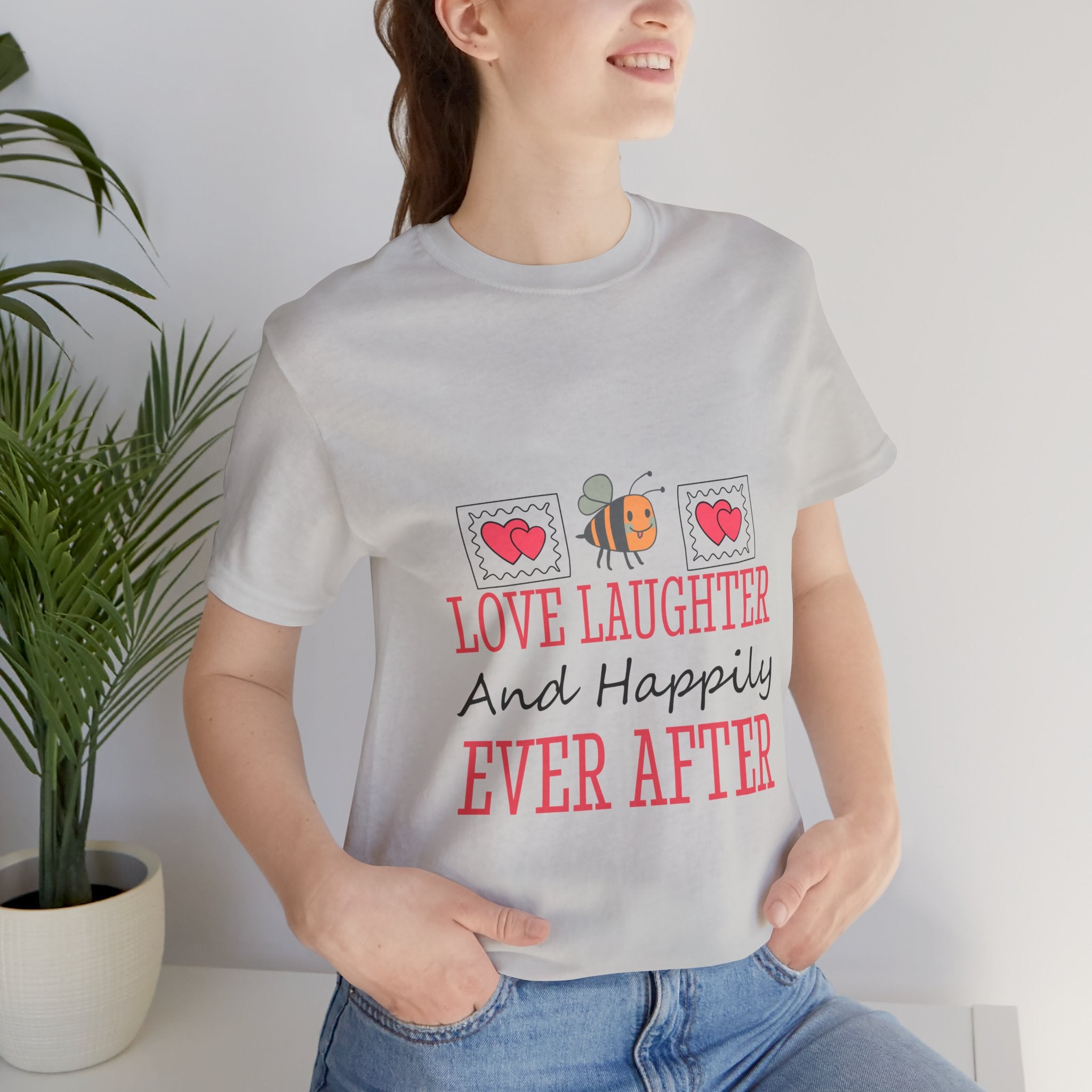 Love, Laughter and Happily Ever After T-Shirt