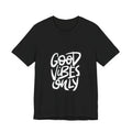 Good Vibes Only T-Shirt — Handlettered Positive Message Tee