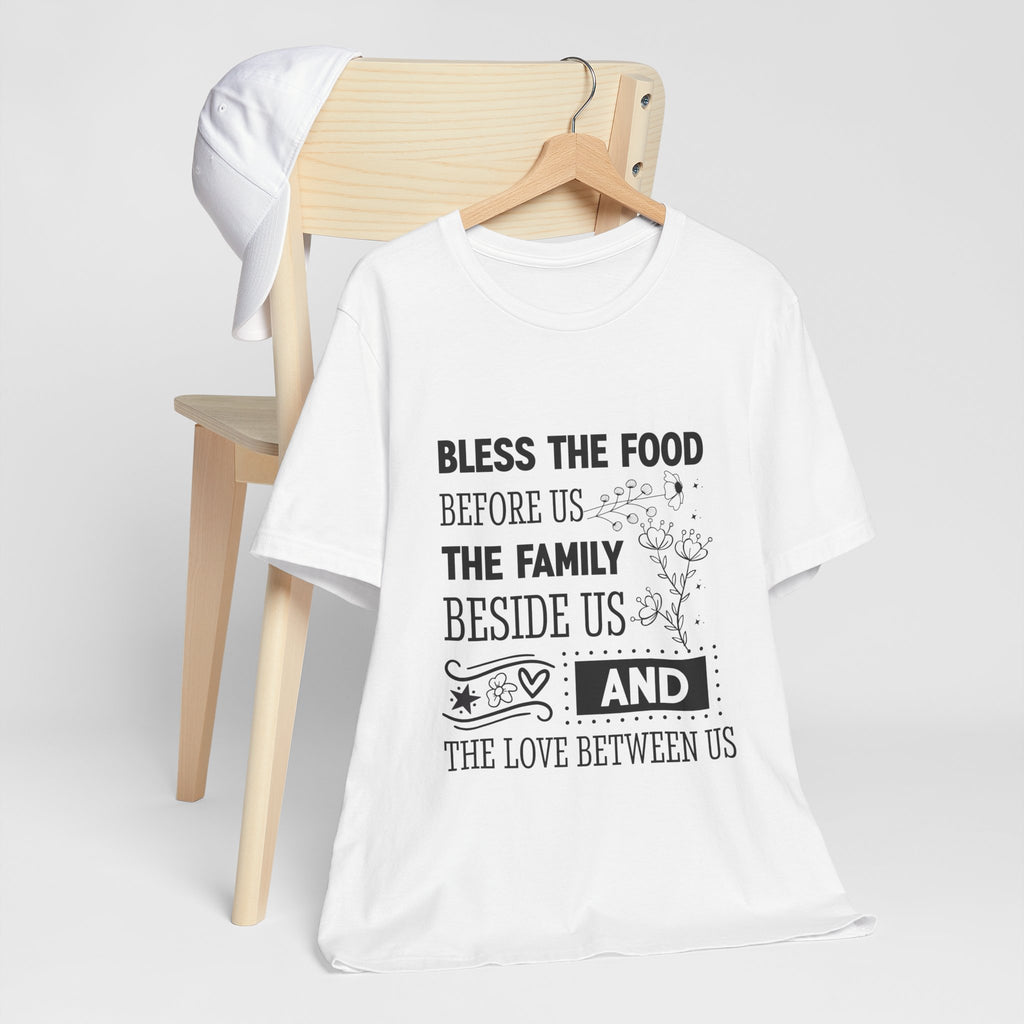 Bless the Food Family Tee — "Bless the food before us, the family beside us, and the love between us"