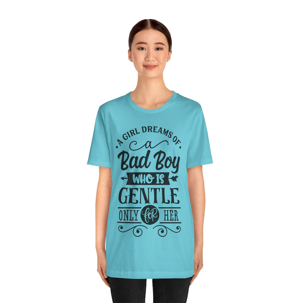 Bad Boy Who Is Gentle Only For Her T-Shirt